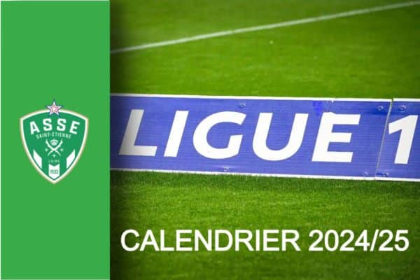 Calendrier Ligue 1 saison 24/25, Saint Etienne commencera par Monaco, le premier derby le week end du 10 novembre 2024